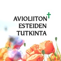 Kukkia ja teksti Avioliiton esteiden tutkinta.
